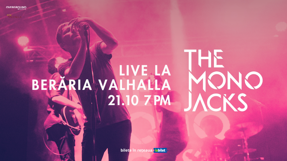 Bilete Bacau The Mono Jacks Live N Ber Ria Valhalla Oct Ora