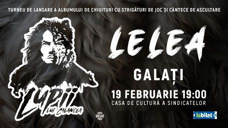 Bilete Galati Lupii Lui Alex Calancea Lansare Album Lelea 19 Feb