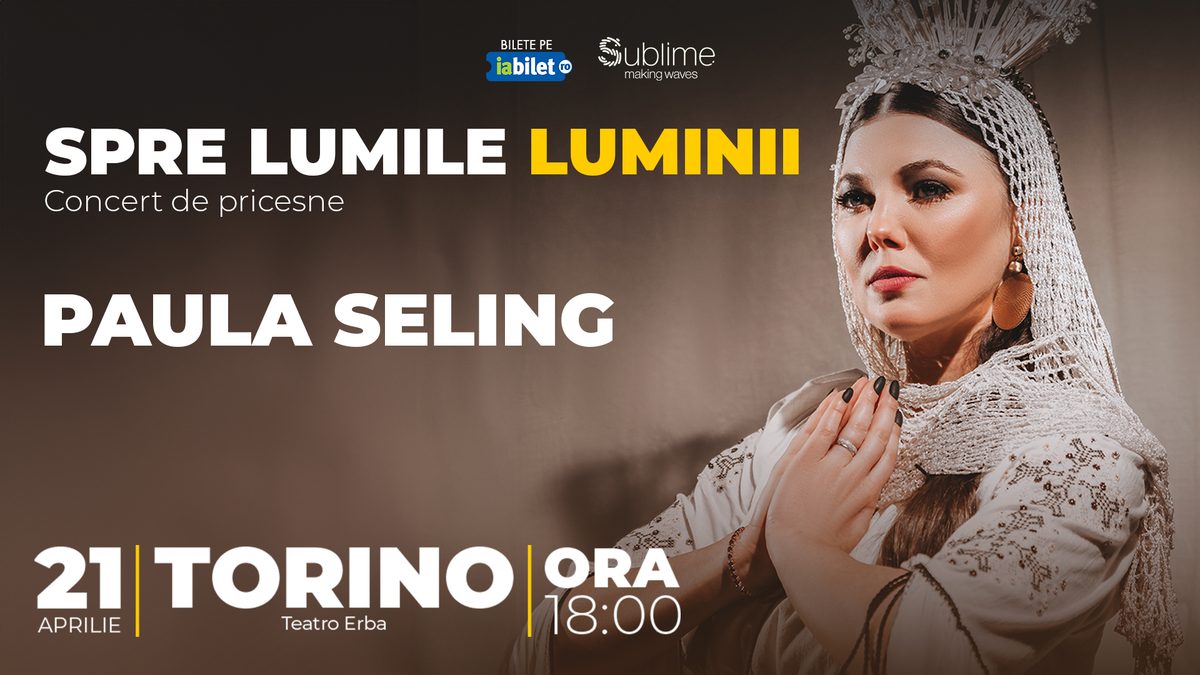 Bilete Torino Concert Paula Seling Spre Lumile Luminii Apr Ora