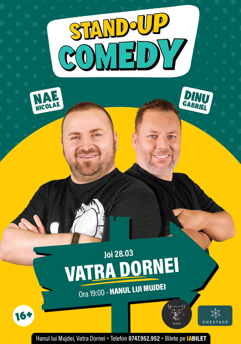 Bilete Vatra Dornei Stand Up cu Nae Nicolae și Gabriel Dinu 28 mar