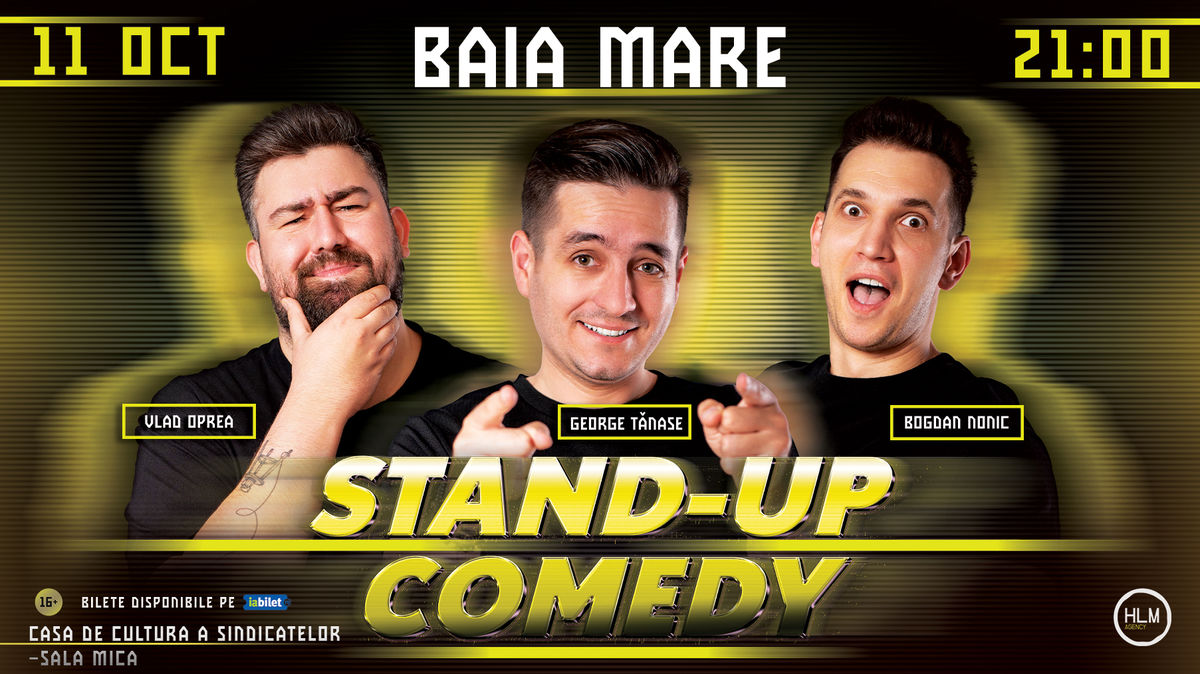 Bilete Baia Mare Stand Up Comedy cu George Tănase Bogdan Nonic și