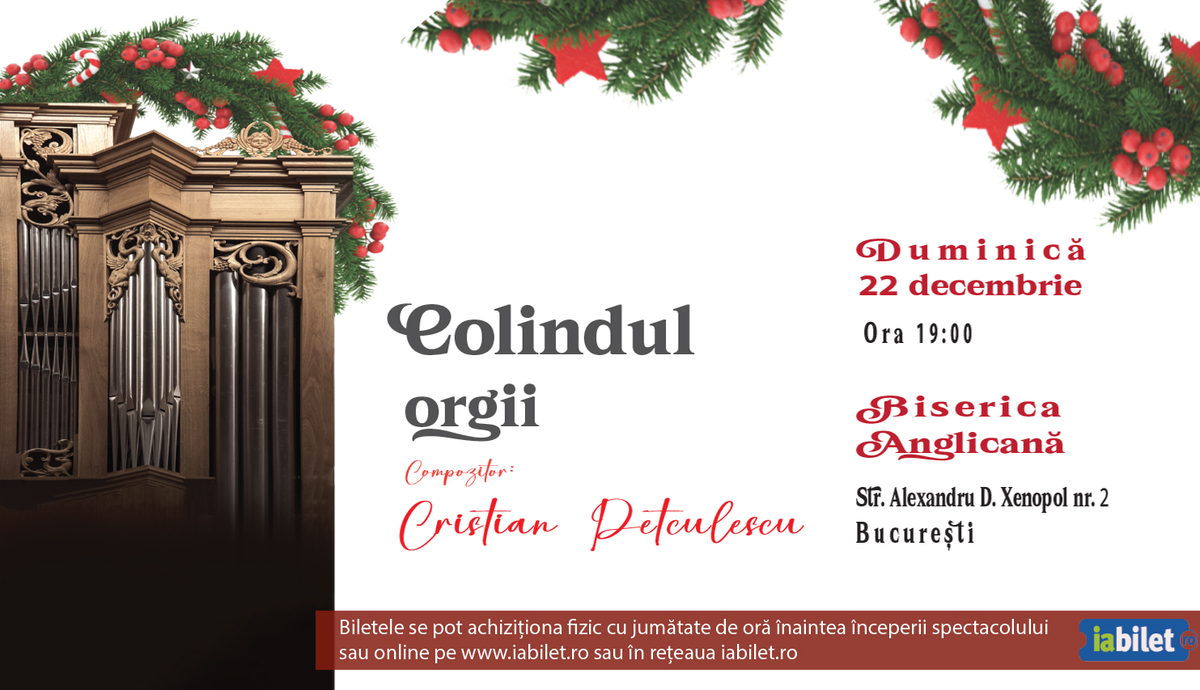 Bilete Colindul orgii 22 dec 24 ora 19 00 Biserica Anglicană