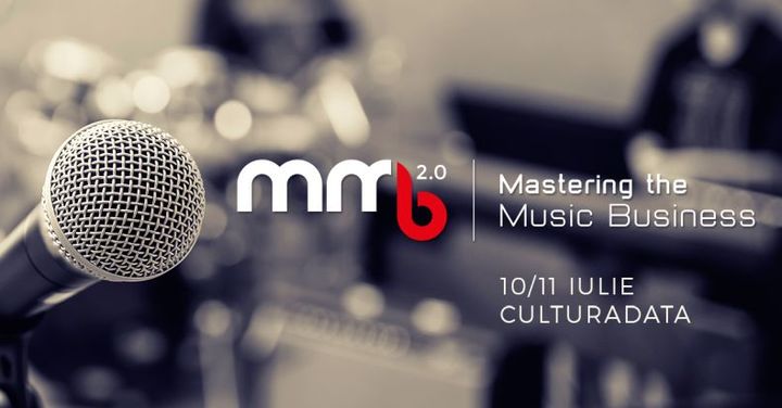 Mastering The Music Business, conferinta dedicata muzicienilor independenti