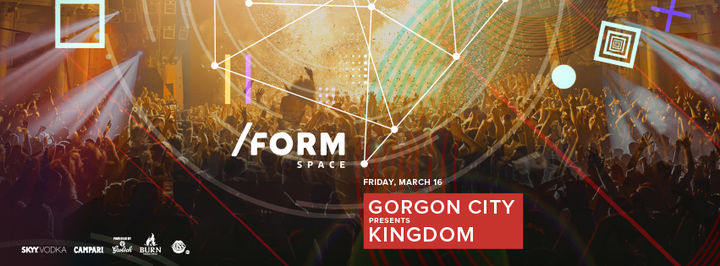 Gorgon City presents Kingdom at /FORM Space