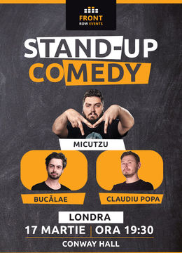 Londra: Stand-up comedy cu Micutzu, Bucălae & Claudiu Popa