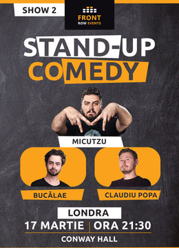 Londra 2: Stand-up comedy cu Micutzu, Bucălae & Claudiu Popa