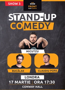 Londra 3: Stand-up comedy cu Micutzu, Bucălae & Claudiu Popa