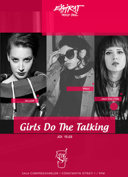 Girls Do The Talking / Expirat / 15.03