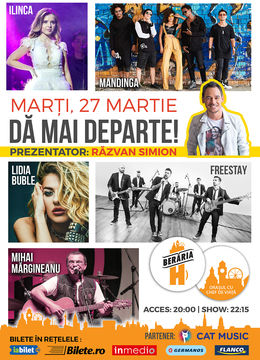 Concert Mărgineanu, Lidia Buble, Mandinga, Freestay & Ilinca - DA MAI DEPARTE!