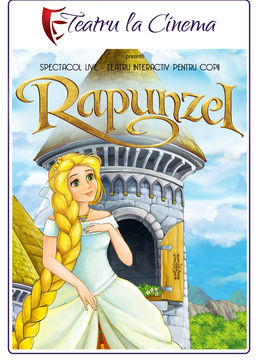 Rapunzel, prinţesa furată – Teatru la Cinema | Hollywood Multiplex din Bucuresti Mall Vitan