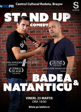 Stand Up Comedy Badea & Natanticu @ Brasov 18:00