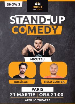 Paris 2: Stand-up comedy cu Micutzu, Bucălae & Nelu Cortea