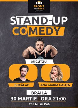 Brăila: Stand-up comedy cu Micutzu, Ana-Maria & Bucălae Show 1