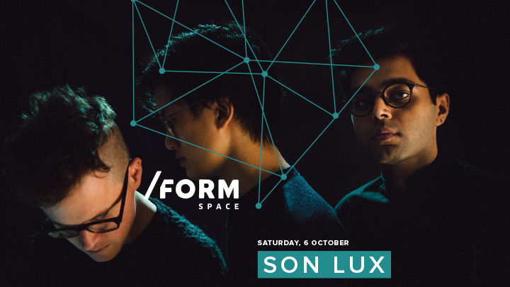 SON LUX at /FORM SPACE