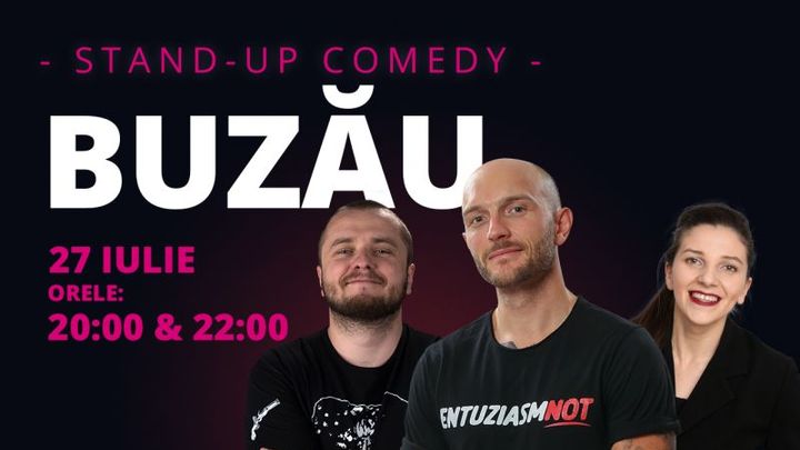 Buzău: Stand-up comedy cu Bordea, Nelu Cortea & Teodora Nedelcu