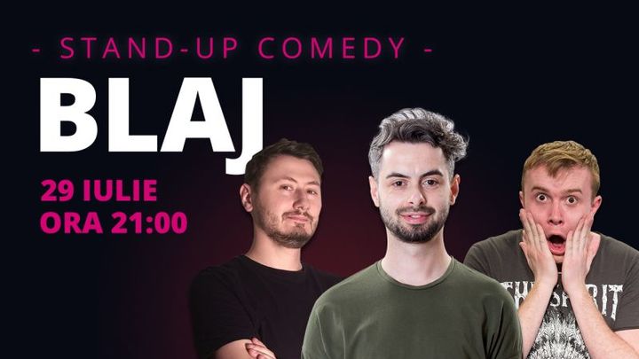 Blaj: Stand-up comedy cu Radu Bucălae, Ionuț Rusu & Claudiu Popa