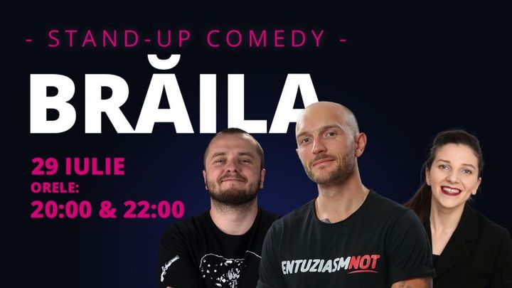 Brăila: Stand-up comedy cu Bordea, Nelu Cortea & Teodora Nedelcu