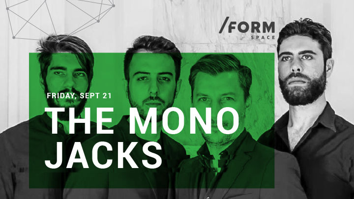 The Mono Jacks at /FORM SPACE