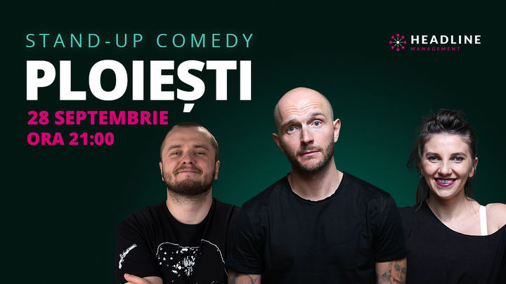 Ploiești: Stand-up comedy cu Bordea, Nelu Cortea & Teodora Nedelcu