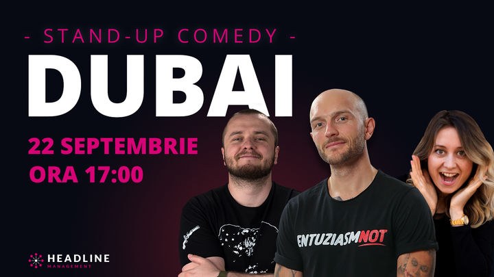 Dubai: Stand-up comedy cu Bordea, Nelu Cortea & Ana-Maria Calița 2