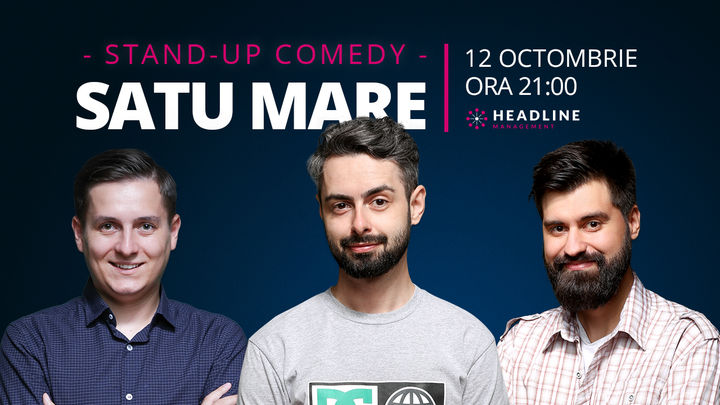 Satu Mare: Stand-up comedy cu Radu Bucălae, George Tănase & George Adrian