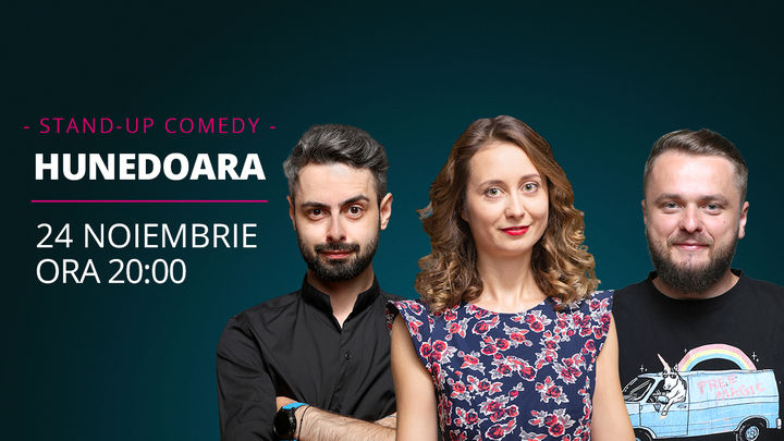 Hunedoara: Stand-up comedy cu Ana-Maria Calița, Bucălae & Cortea