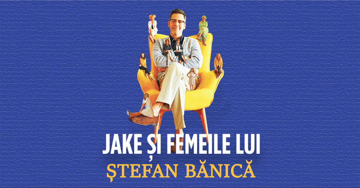 Jake si femeile lui -  Stefan Banica 