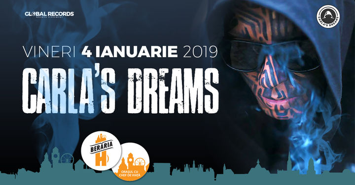 Carla's Dreams - 4 ianuarie 2019 - Berăria H