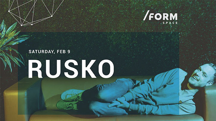 Rusko at /FORM SPACE