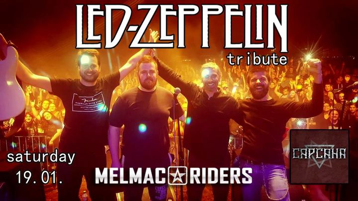 Led Zeppelin Tribute: Melmac Riders LIVE @Capcana
