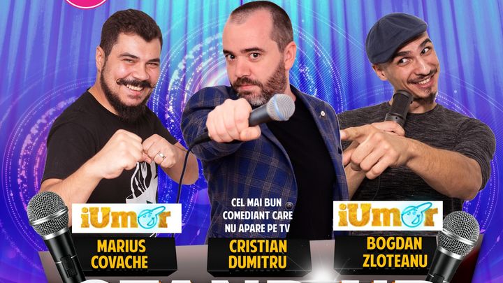 Stand Up Comedy cu Cristian Dumitru, Marius Covache & Bogdan Zloteanu