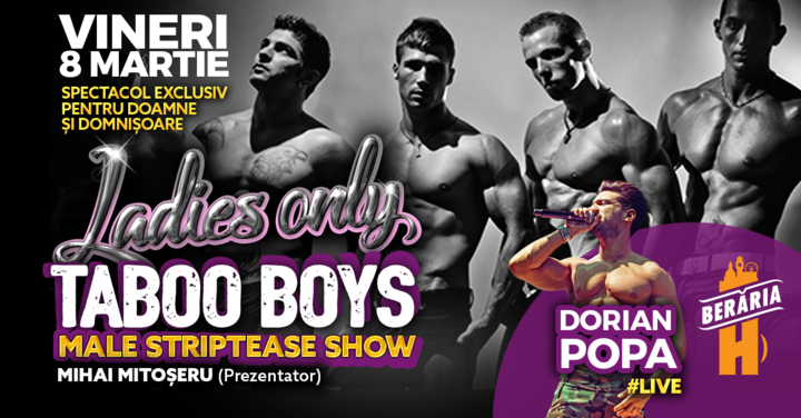 Ladies Only: Dorian Popa, Taboo Boys - Male Strippers