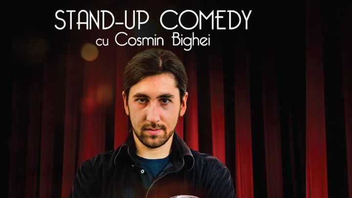Stand-up Comedy cu Cosmin Bighe