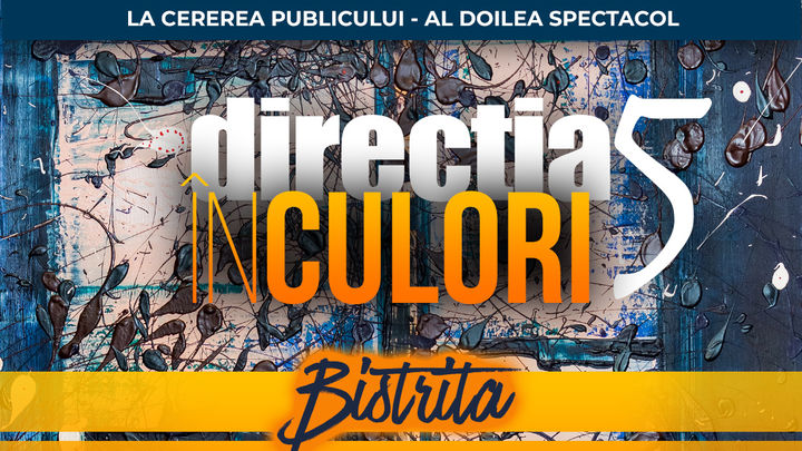 Directia 5 - In culori @ Bistrita