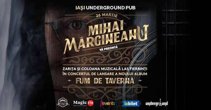 Iasi: Lansare album Mihai Margineanu - "Fum de Taverna"