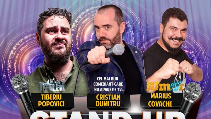 Stand-up comedy cu Cristian Dumitru, Tiberiu Popovici & Marius Covache