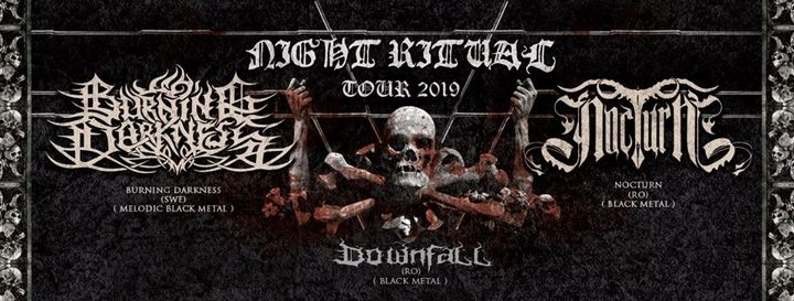 Night Ritual Tour 2019 - Burning Darkness /  NocturN / Downfall