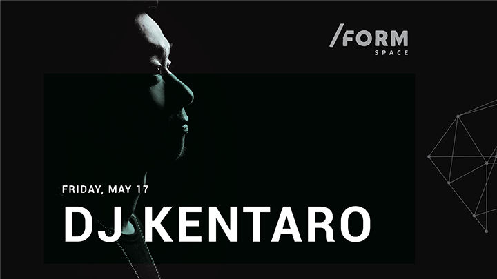 DJ Kentaro at /FORM SPACE