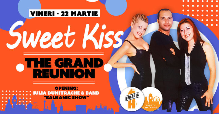 Sweet Kiss - The Grand Reunion - Berăria H