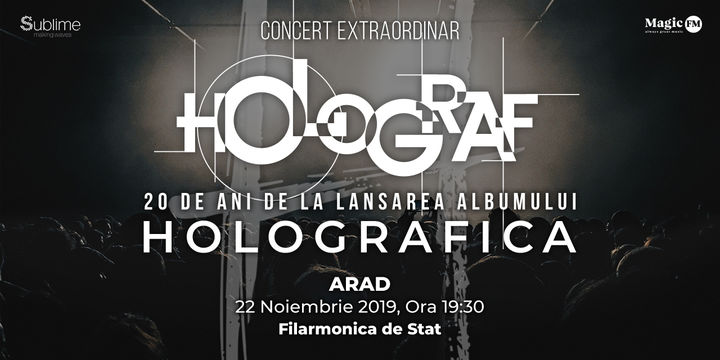 Arad: Concert Holograf - 20 de ani de la lansarea albumului "Holografica"