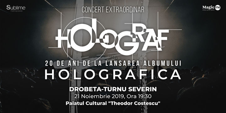 Drobeta Turnu-Severin: Concert Holograf - 20 de ani de la lansarea albumului "Holografica"