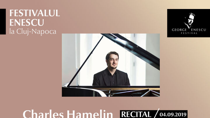 Recital Charles Hamelin - Festivalul Enescu la Cluj-Napoca