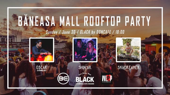 Baneasa Mall ROOFTOP PARTY w. OSCAR / SHIN'AR / SKYDREAMER