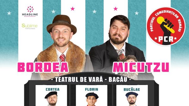 Bacau: Bordea & Micutzu - Partidul Comedianţilor Români