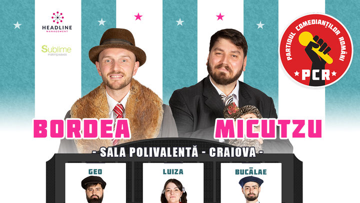 Craiova: Bordea & Micutzu - Partidul Comedianţilor Români 