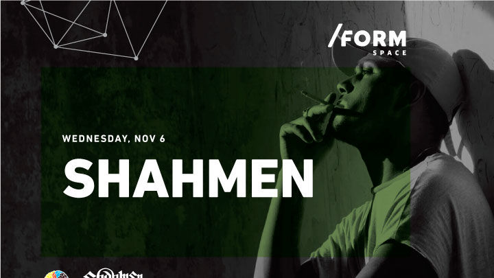 Shahmen at /FORM SPACE