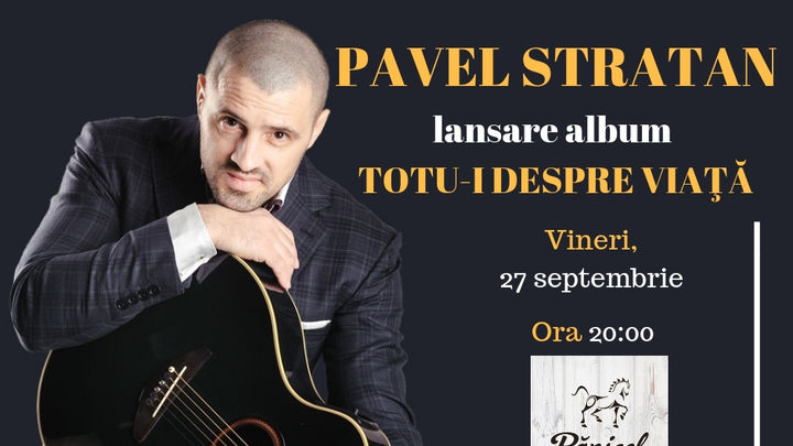 Concert Pavel Stratan "Turneu national lansare album - Totu-i despre viata'' 