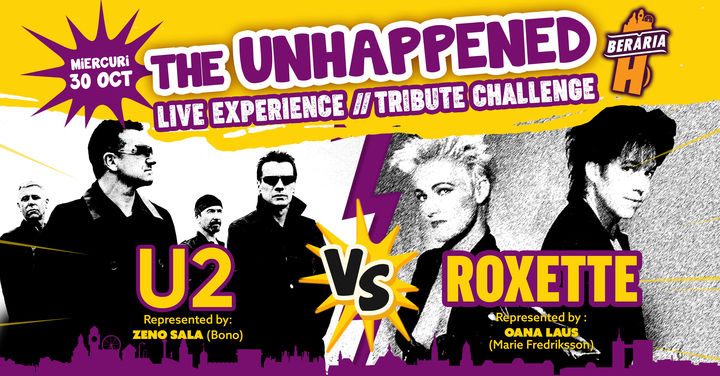The Unhappened: U2 vs. Roxette | Tribute Challenge