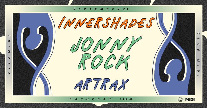 Vitamine w/ Jonny Rock, Innershades & Artrax at Midi