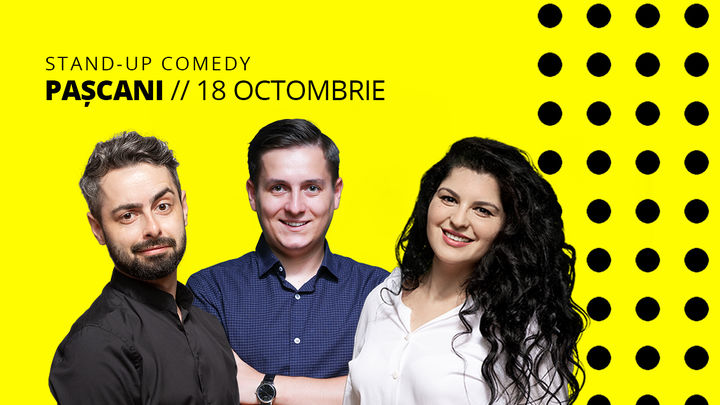 Pascani: Stand-up comedy cu George Tănase, Radu Bucălae și Ioana State